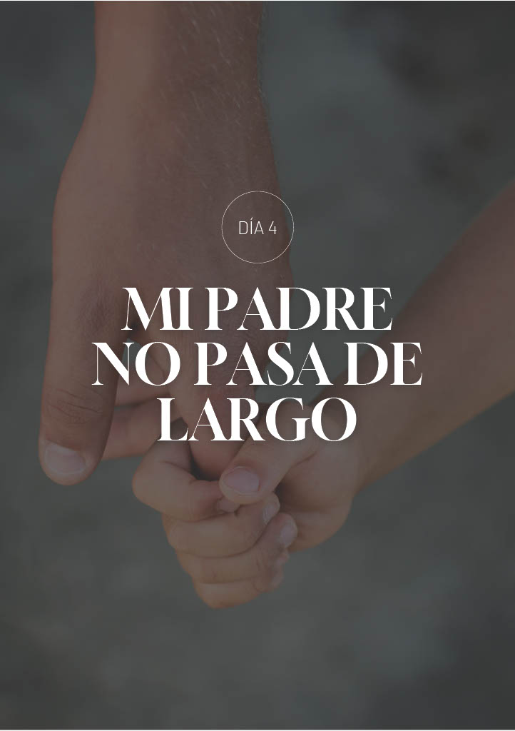 Mi Padre no pasa de largo